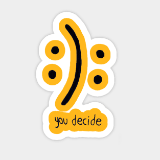 You decide Sticker